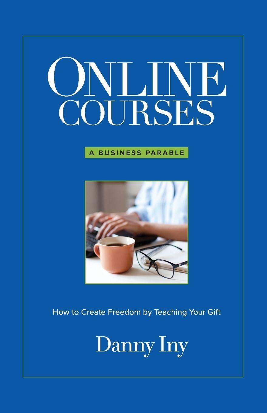 Cover: 9781734772586 | Online Courses | Danny Iny | Taschenbuch | Paperback | Englisch | 2021