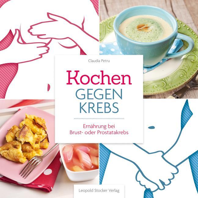 Cover: 9783702016340 | Kochen gegen Krebs | Ernährung bei Brust- oder Prostatakrebs | Petru