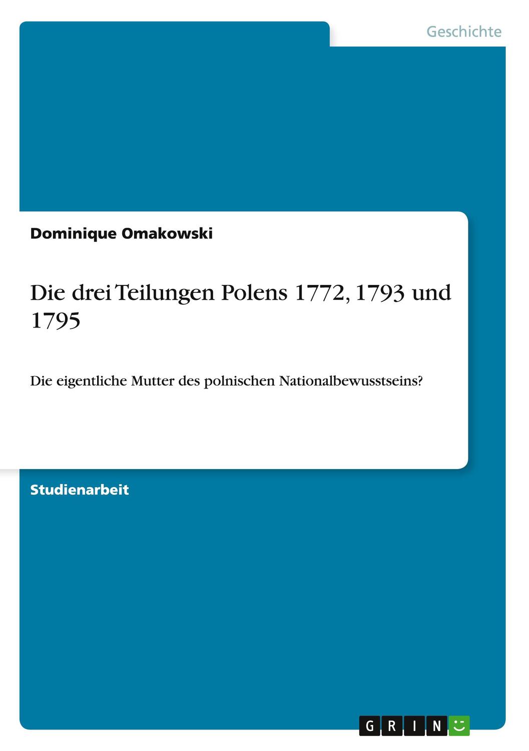 Cover: 9783640743711 | Die drei Teilungen Polens 1772, 1793 und 1795 | Dominique Omakowski