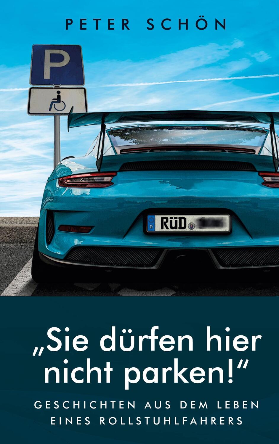 Cover: 9783755784135 | Sie dürfen hier nicht parken | Peter Schön | Buch | 112 S. | Deutsch