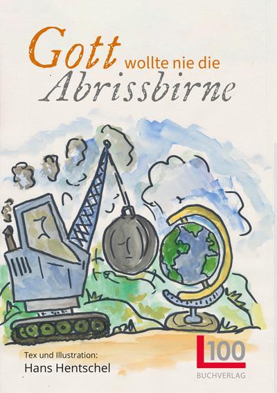 Cover: 9783947984220 | Gott wollte nie die Abrissbirne | Hans Hentschel | Taschenbuch | 2022