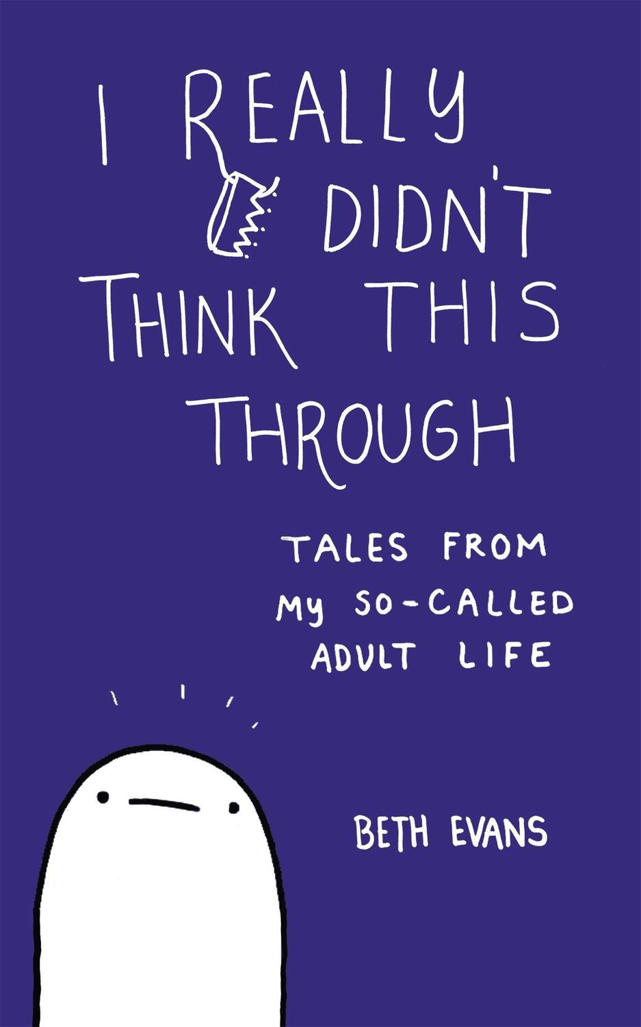 Cover: 9780751570625 | I Really Didn't Think This Through | Beth Evans | Taschenbuch | 2018