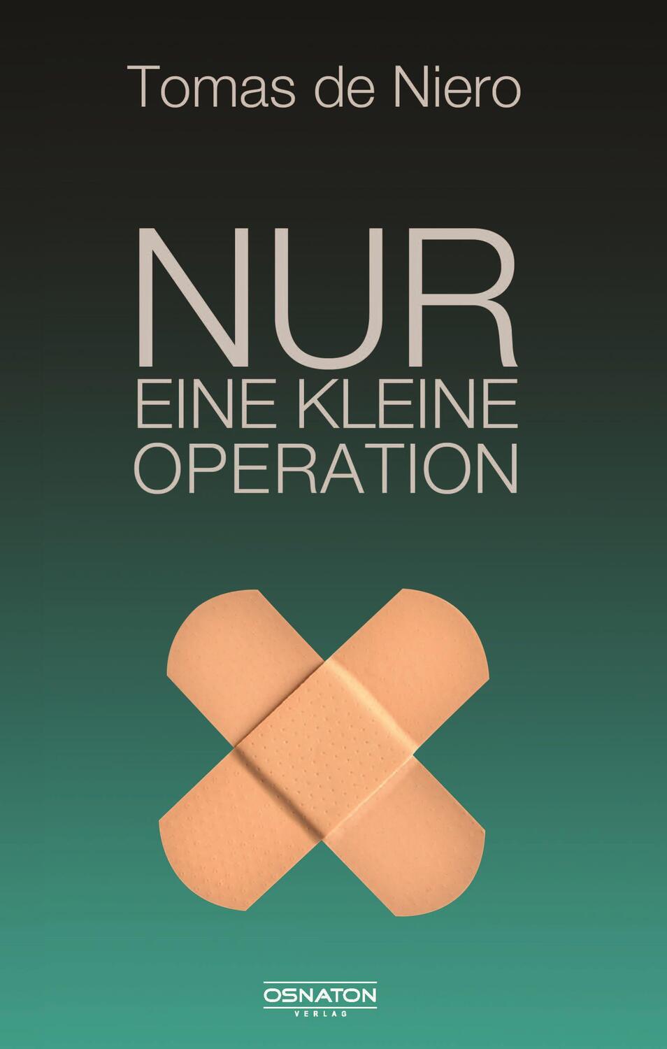 Cover: 9783969020128 | Nur eine kleine Operation | Tomas de Niero | Taschenbuch | Deutsch