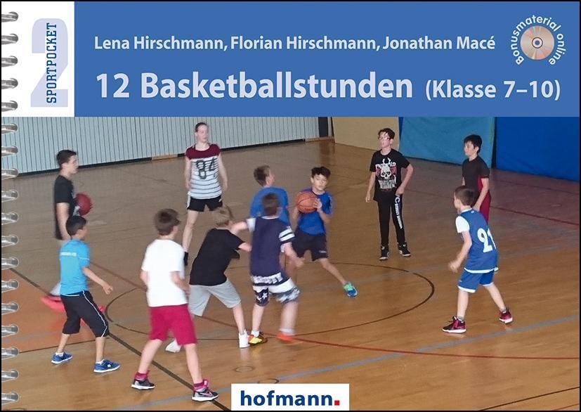 Cover: 9783778065402 | 12 Basketballstunden | Klasse 7-10 | Lena Hirschmann (u. a.) | Buch