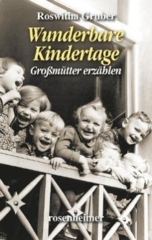 Cover: 9783475538797 | Wunderbare Kindertage | Großmütter erzählen | Roswitha Gruber | Buch