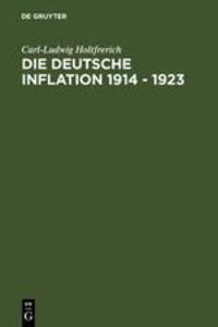 Cover: 9783110083187 | Die deutsche Inflation 1914 - 1923 | Carl-Ludwig Holtfrerich | Buch