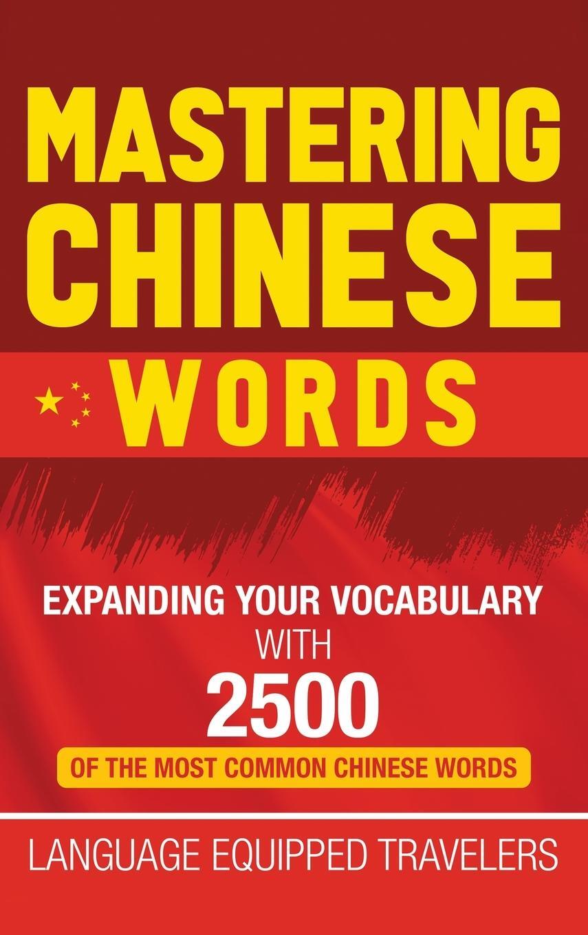 Cover: 9781952559426 | Mastering Chinese Words | Language Equipped Travelers | Buch | 2020