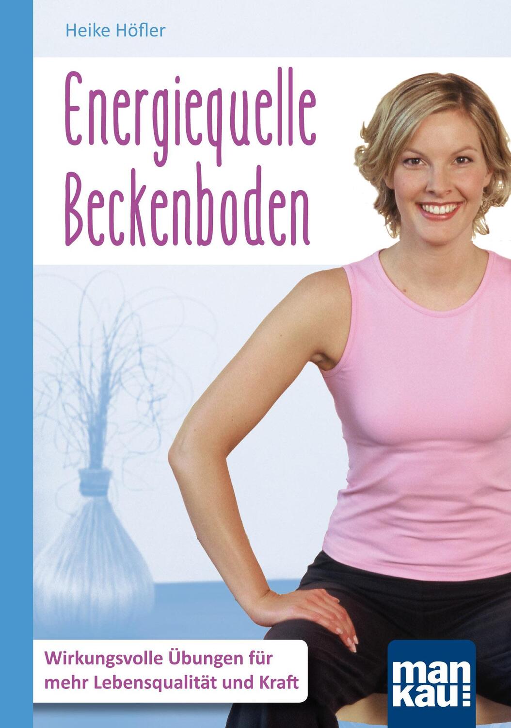 Cover: 9783863744205 | Energiequelle Beckenboden. Kompakt-Ratgeber | Heike Höfler | Buch