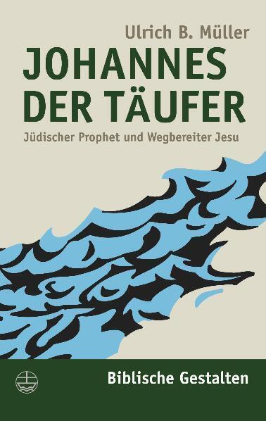 Cover: 9783374019939 | Johannes der Täufer | Jüdischer Prophet und Wegbereiter Jesu | Müller
