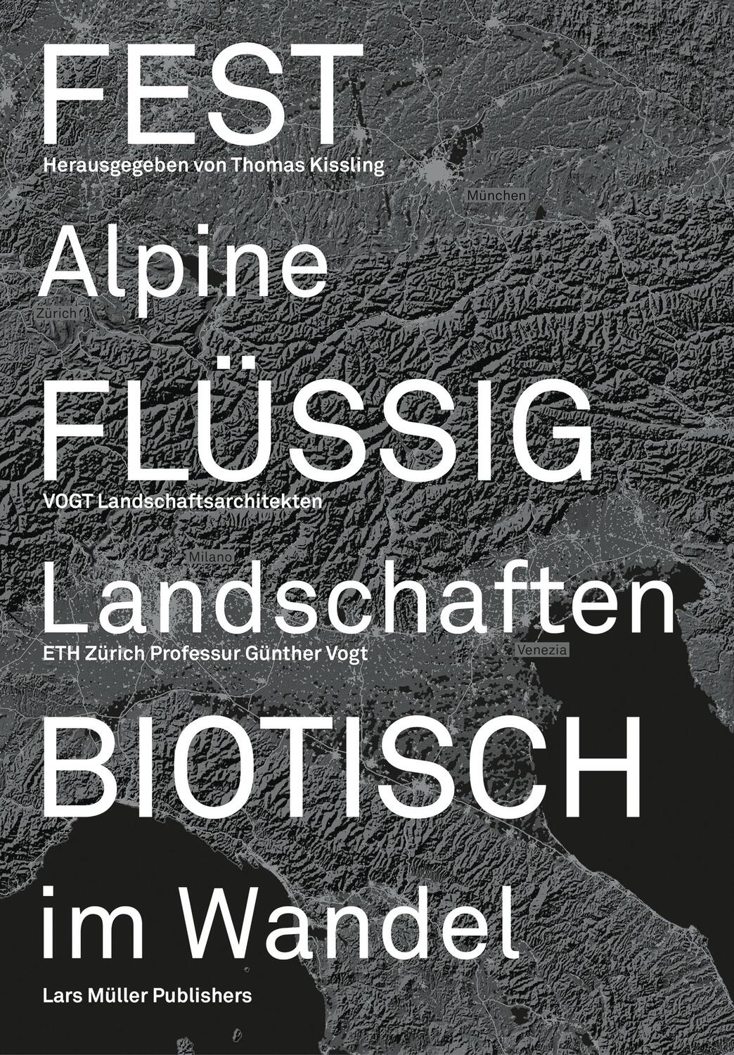 Cover: 9783037786901 | Fest, Flüssig, Biotisch | Alpine Landschaften im Wandel | Kissling