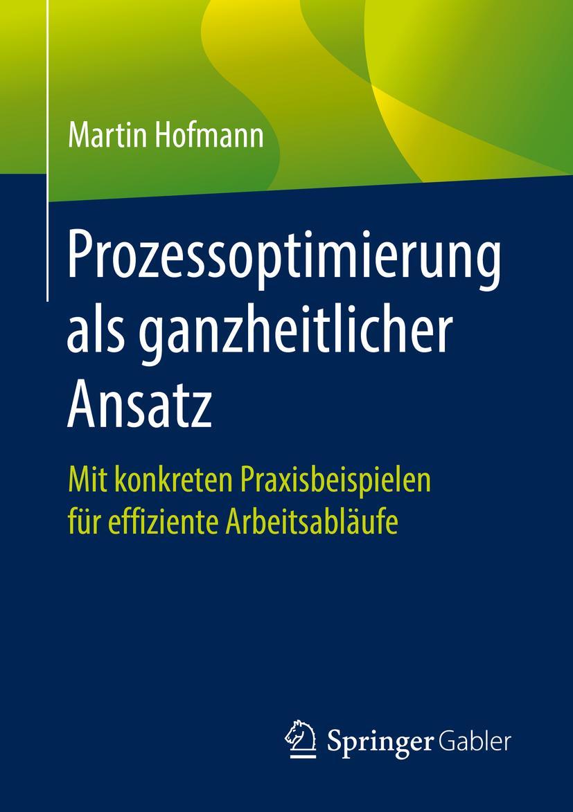 Cover: 9783658266257 | Prozessoptimierung als ganzheitlicher Ansatz | Martin Hofmann | Buch