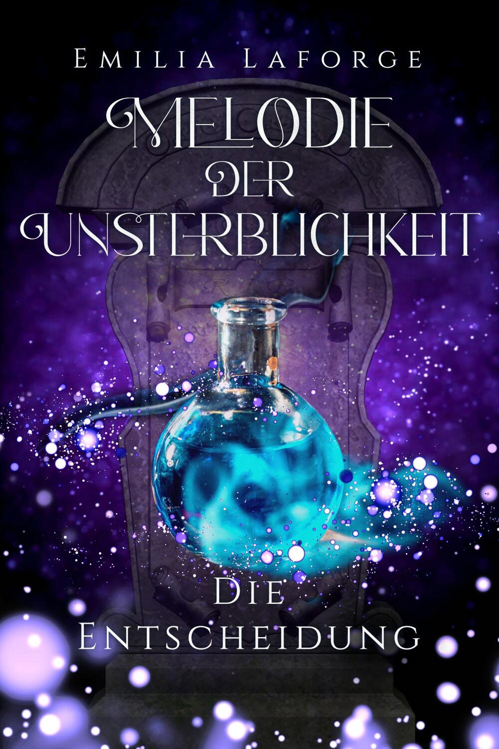 Cover: 9783967412482 | Melodie der Unsterblichkeit | Die Entscheidung | Emilia Laforge | Buch