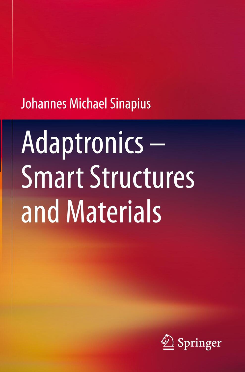 Cover: 9783662614013 | Adaptronics ¿ Smart Structures and Materials | Sinapius | Taschenbuch