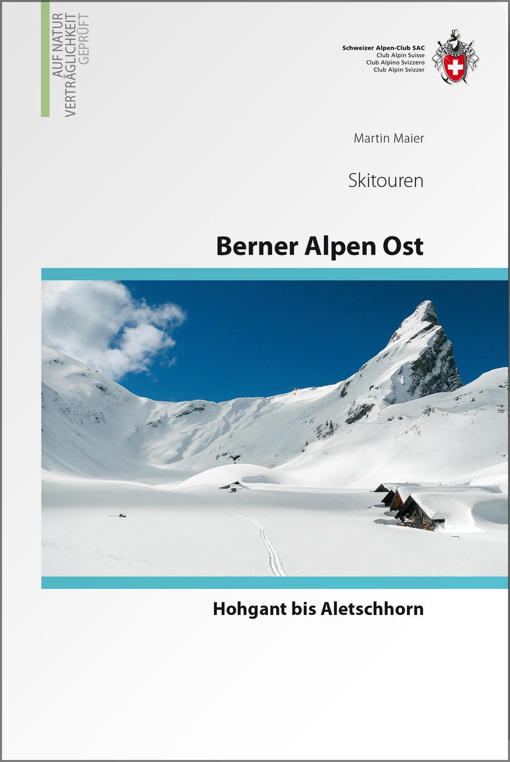 Cover: 9783859023529 | Berner Alpen Ost Skitouren | Hohgant bis Aletschhorn, | Martin Maier