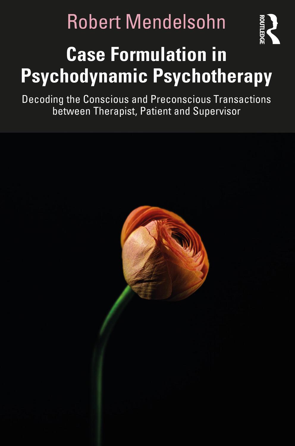 Cover: 9781032452166 | Case Formulation in Contemporary Psychotherapy | Robert Mendelsohn