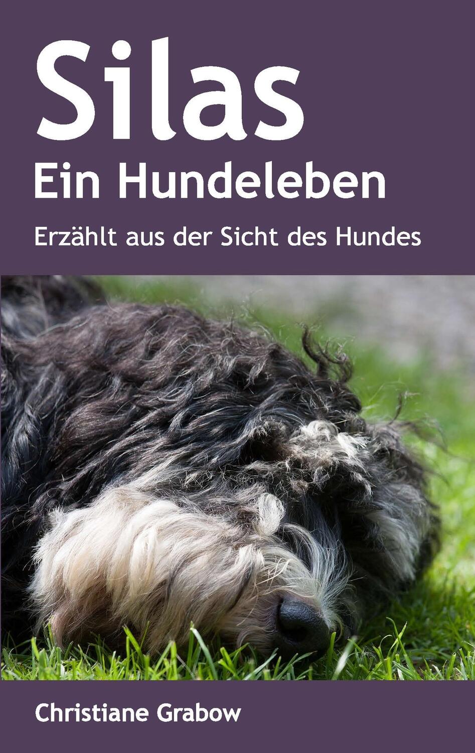 Cover: 9783744838566 | Silas - Ein Hundeleben | Erzählt aus der Sicht des Hundes | Grabow
