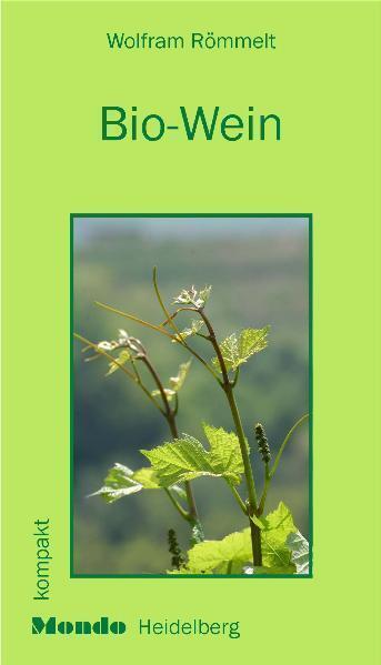 Cover: 9783938839133 | Bio-Wein | Wolfram Römmelt | Taschenbuch | 120 S. | Deutsch | 2006