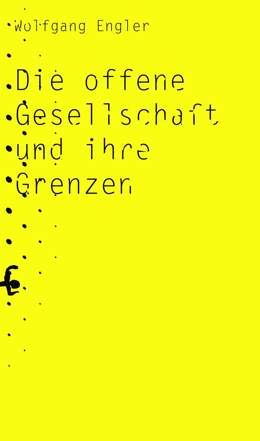 Cover: 9783751803007 | Die offene Gesellschaft und ihre Grenzen | Wolfgang Engler | Buch