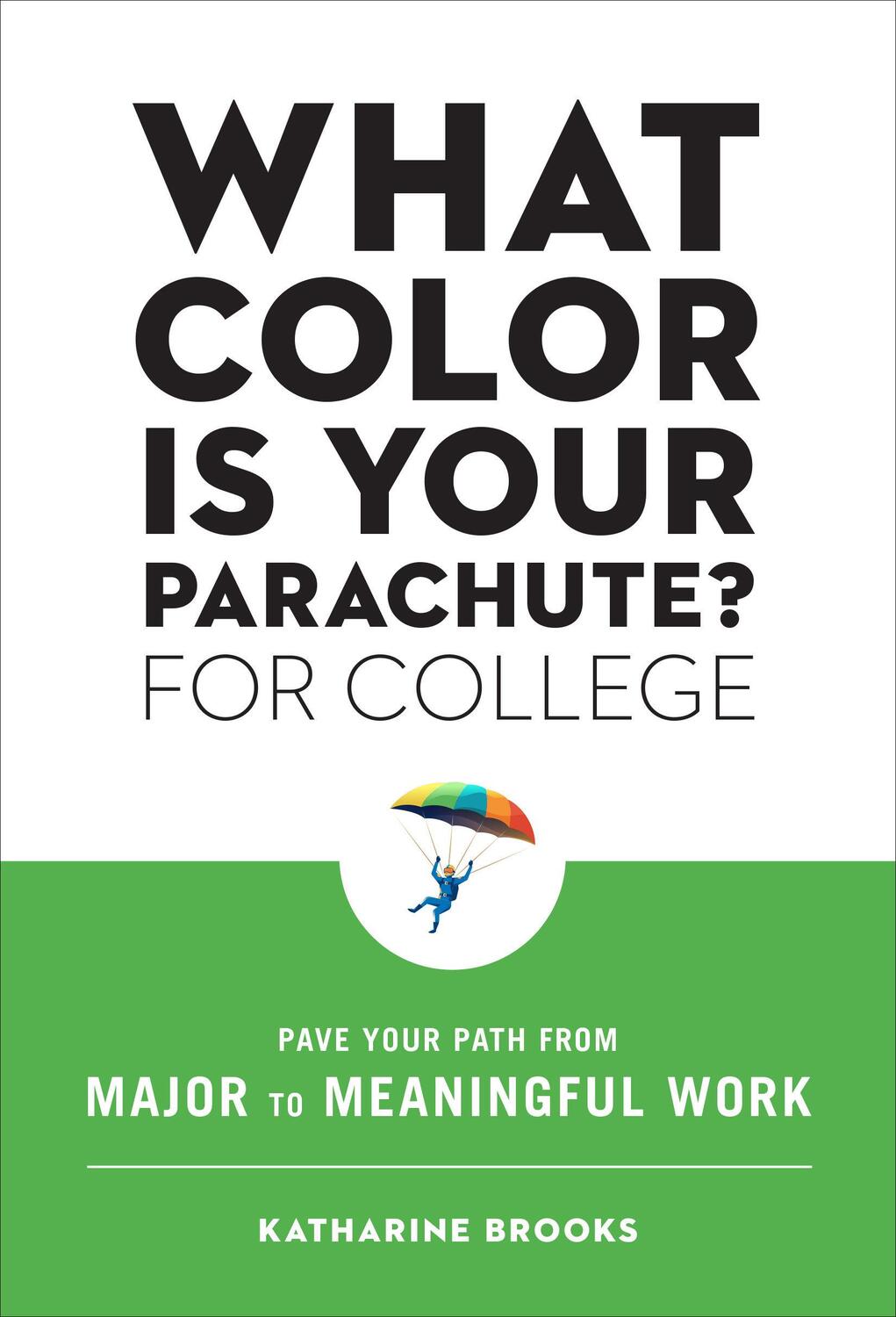 Cover: 9781984857569 | What Color Is Your Parachute? for College | Katharine Edd Brooks