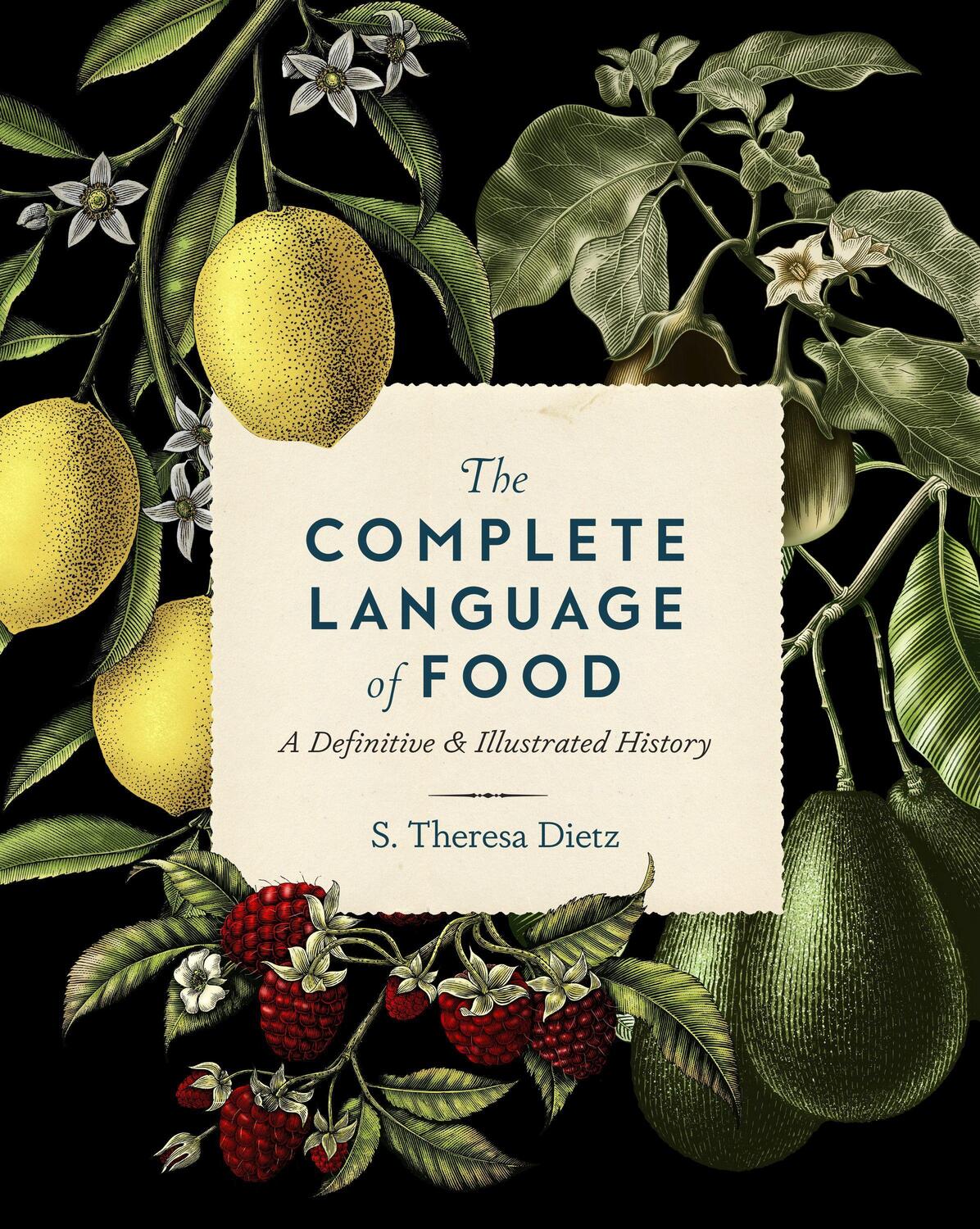 Cover: 9781577152590 | The Complete Language of Food | A Definitive &amp; Illustrated History