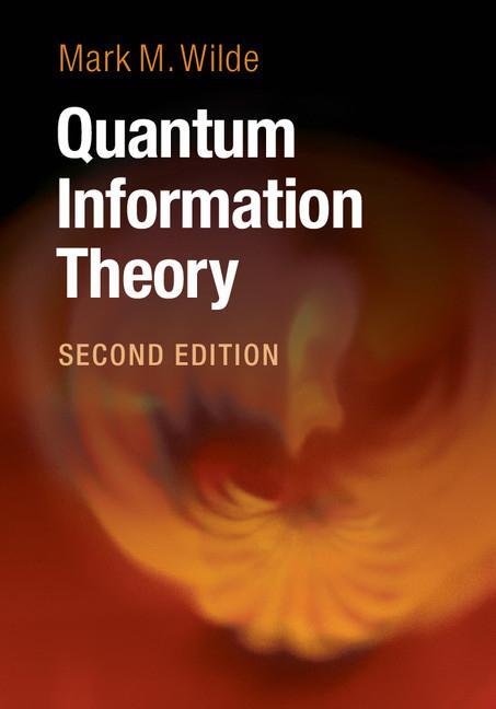 Cover: 9781107176164 | Quantum Information Theory | Mark M. Wilde | Buch | Gebunden | 2018