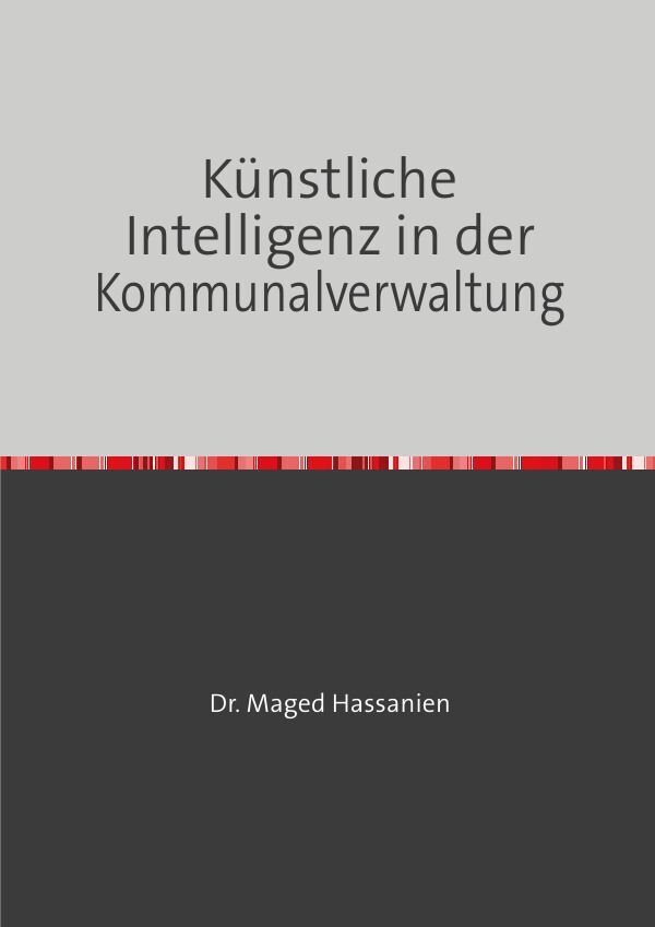 Cover: 9783759816016 | Künstliche Intelligenz in der Kommunalverwaltung | Dr. Maged Hassanien