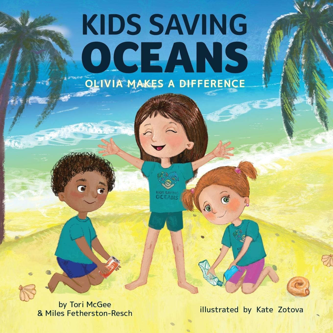 Cover: 9781733919647 | Kids Saving Oceans | Olivia Makes a Difference | Tori McGee (u. a.)