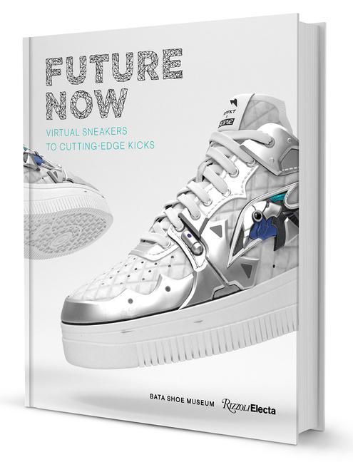 Cover: 9780847871223 | Future Now: Virtual Sneakers to Cutting-Edge Kicks | Semmelhack | Buch