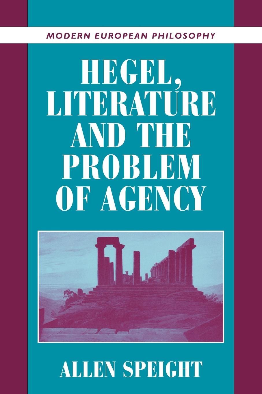 Cover: 9780521796347 | Hegel, Literature, and the Problem of Agency | Allen Speight | Buch