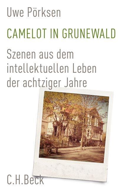 Cover: 9783406669583 | Camelot in Grunewald | Uwe Pörksen | Buch | 236 S. | Deutsch | 2014