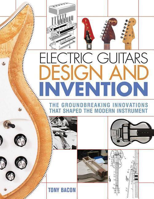 Cover: 9781617136405 | Electric Guitars Design and Invention: The Groundbreaking...