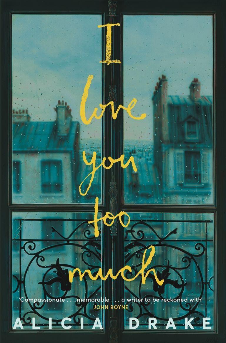 Cover: 9781509848935 | I Love You Too Much | Alicia Drake | Taschenbuch | Englisch | 2018
