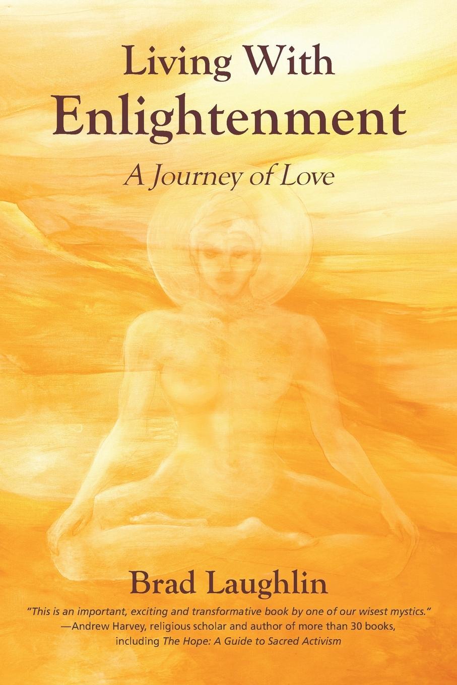Cover: 9781931679138 | Living With Enlightenment | A Journey of Love | Brad Laughlin | Buch