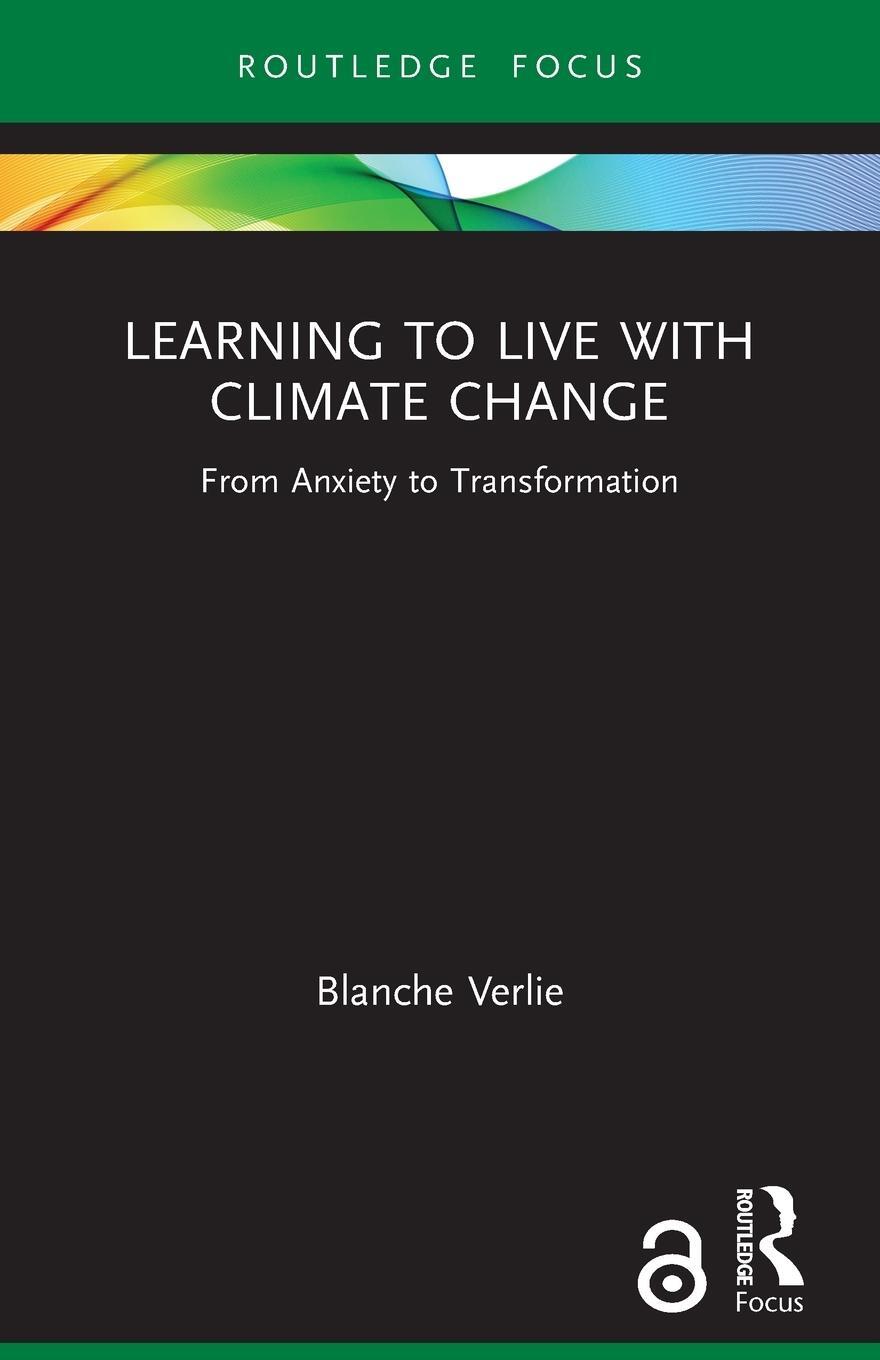 Cover: 9781032073668 | Learning to Live with Climate Change | From Anxiety to Transformation