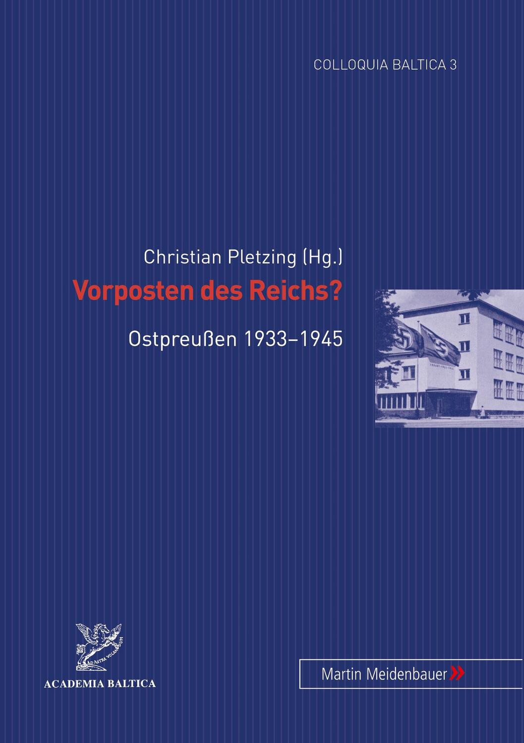 Cover: 9783899755619 | Vorposten des Reichs? | Ostpreußen 1933-1945 | Christian Pletzing