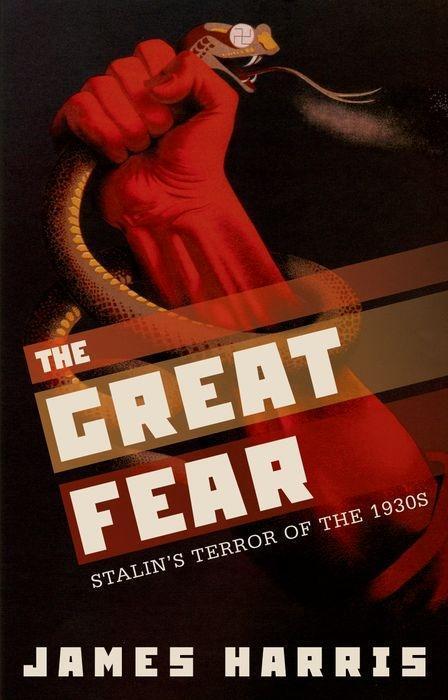 Cover: 9780198797869 | The Great Fear: Stalin's Terror of the 1930s | James Harris | Buch