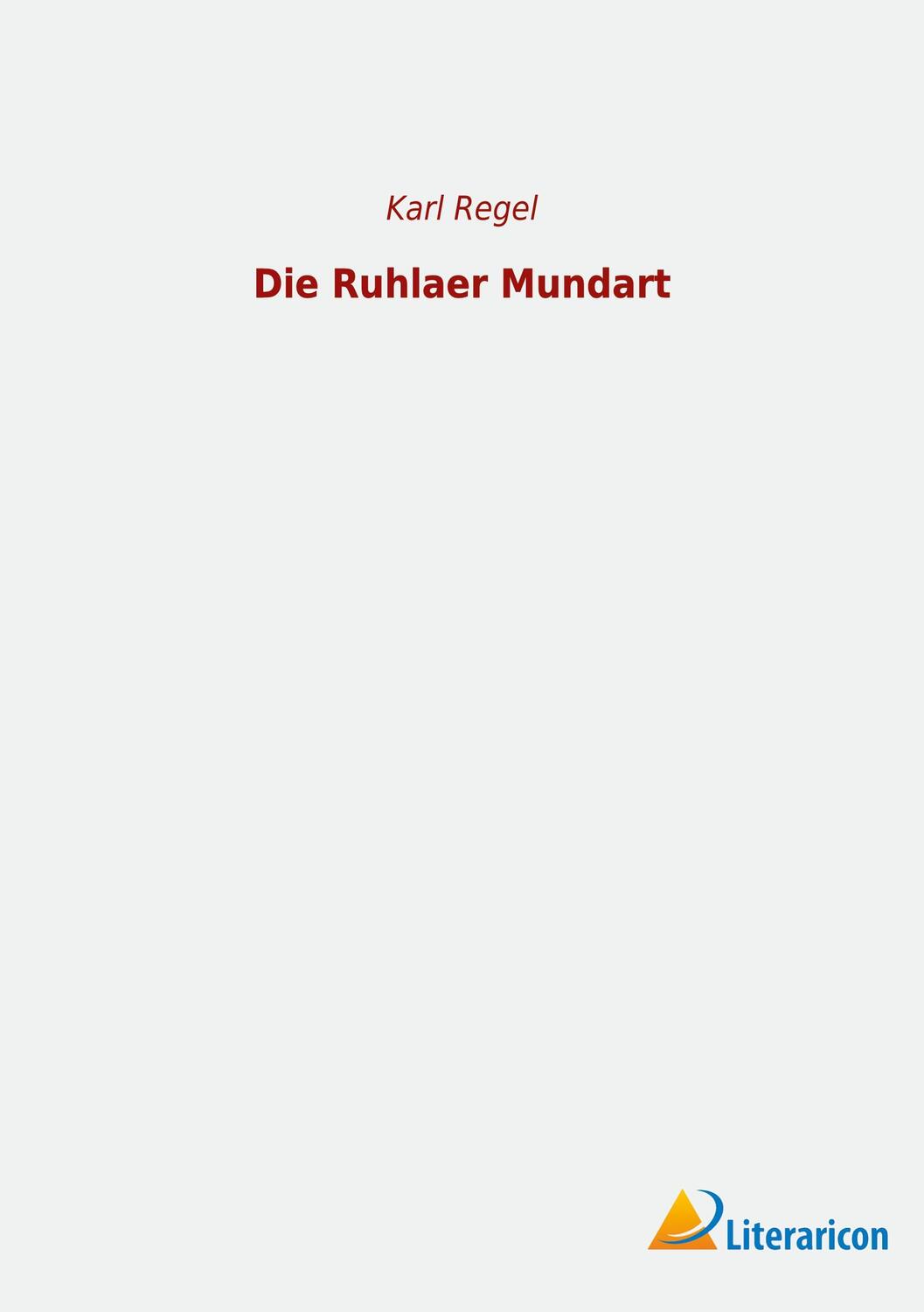 Cover: 9783965066786 | Die Ruhlaer Mundart | Karl Regel | Taschenbuch | Paperback | 328 S.