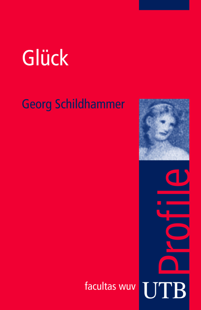 Cover: 9783825232368 | Glück | Georg Schildhammer | Taschenbuch | 2009 | UTB