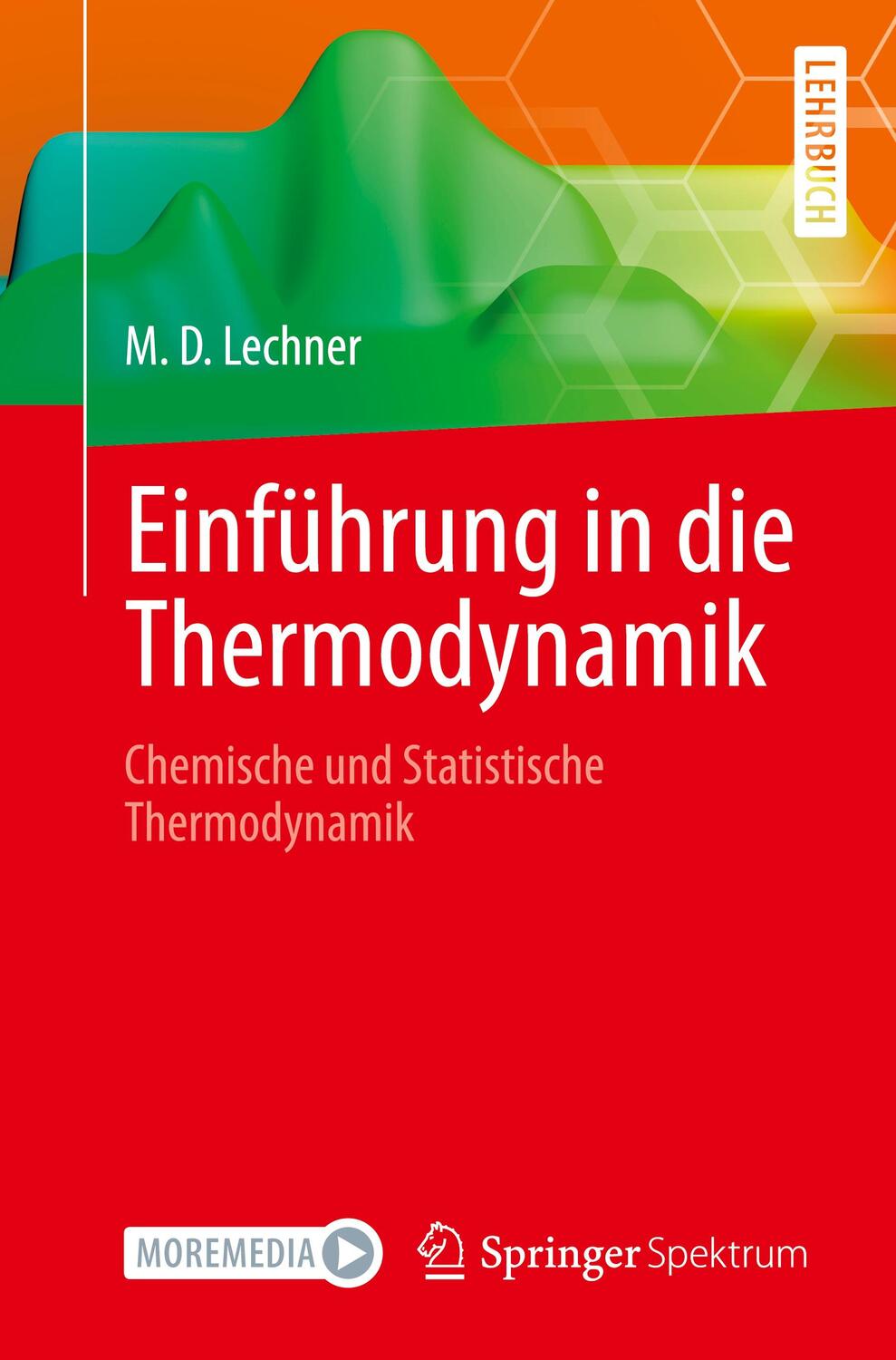 Cover: 9783662639955 | Einführung in die Thermodynamik | M. Dieter Lechner | Taschenbuch