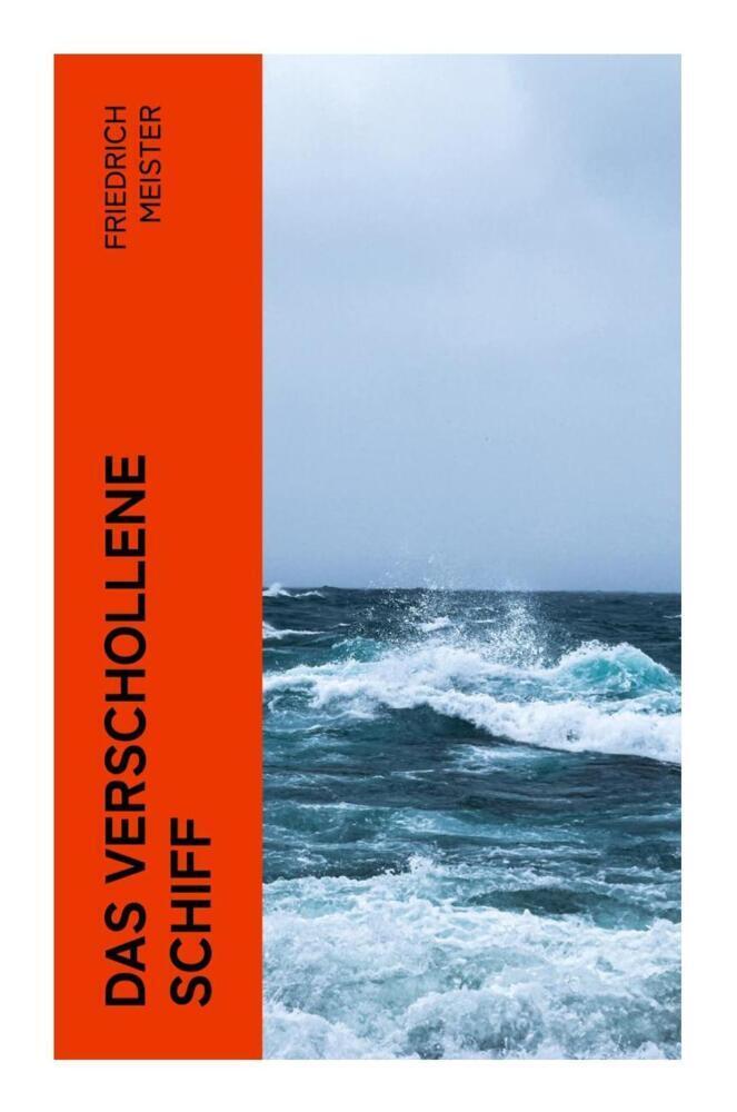 Cover: 9788027367238 | Das verschollene Schiff | Eine Seegeschichte | Friedrich Meister