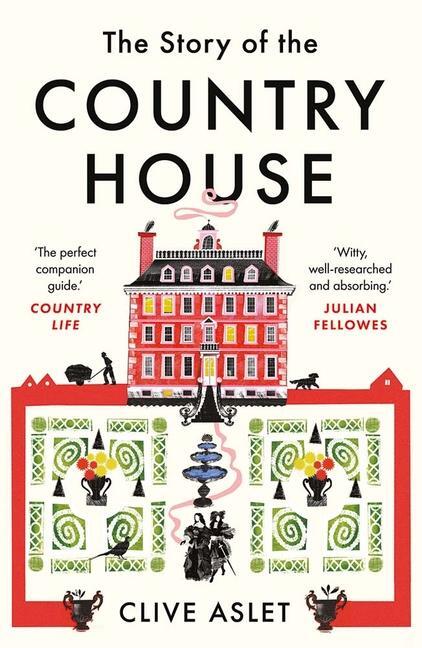 Cover: 9780300267600 | Story of the Country House | A History of Places and People | Aslet