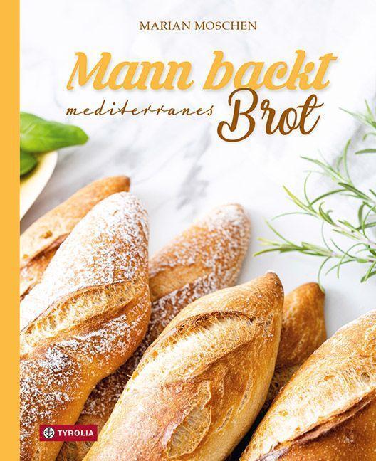 Cover: 9783702240868 | Mann backt mediterranes Brot | Marian Moschen | Buch | Deutsch | 2022