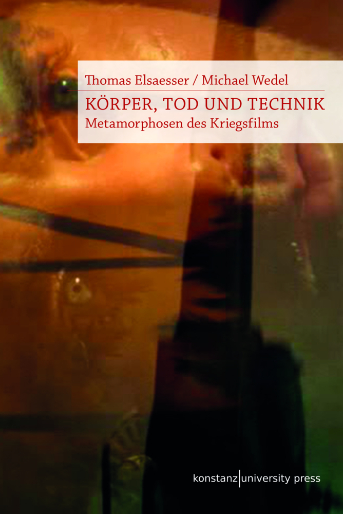 Cover: 9783835390287 | Körper, Tod und Technik | Metamorphosen des Kriegsfilms | Elsaesser