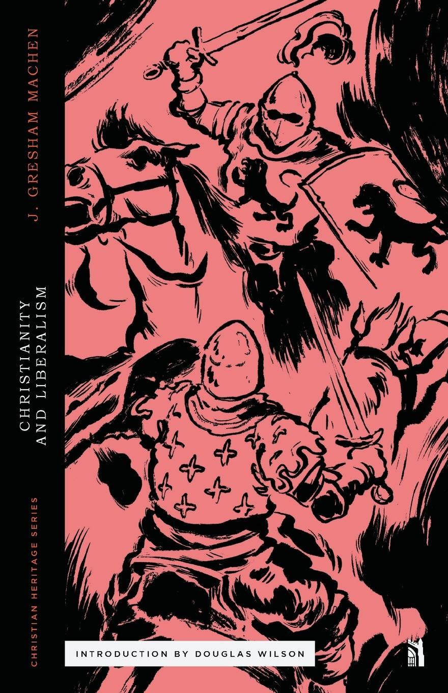 Cover: 9781952410604 | Christianity and Liberalism | Gresham Machen | Taschenbuch | Paperback