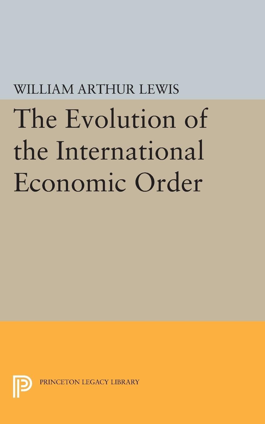 Cover: 9780691609683 | The Evolution of the International Economic Order | Lewis | Buch