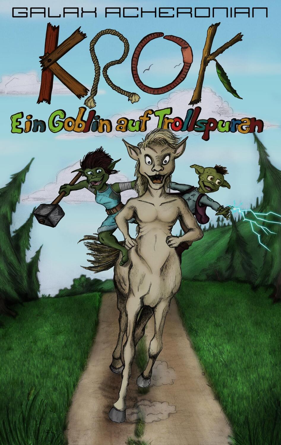 Cover: 9783740763046 | Krok | Ein Goblin auf Trollspuren | Galax Acheronian | Taschenbuch