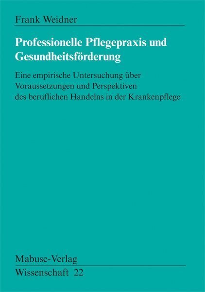 Cover: 9783929106077 | Professionelle Pflegepraxis und Gesundheitsförderung | Frank Weidner