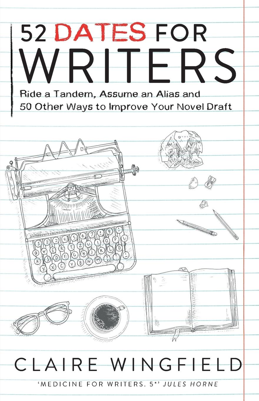 Cover: 9780957527911 | 52 Dates for Writers | Claire Wingfield | Taschenbuch | Paperback