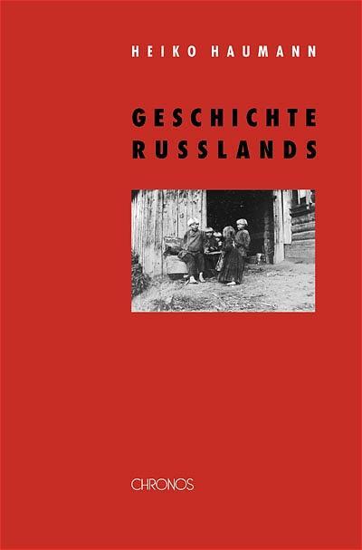 Cover: 9783034006385 | Geschichte Russlands | Heiko Haumann | Taschenbuch | 568 S. | Deutsch