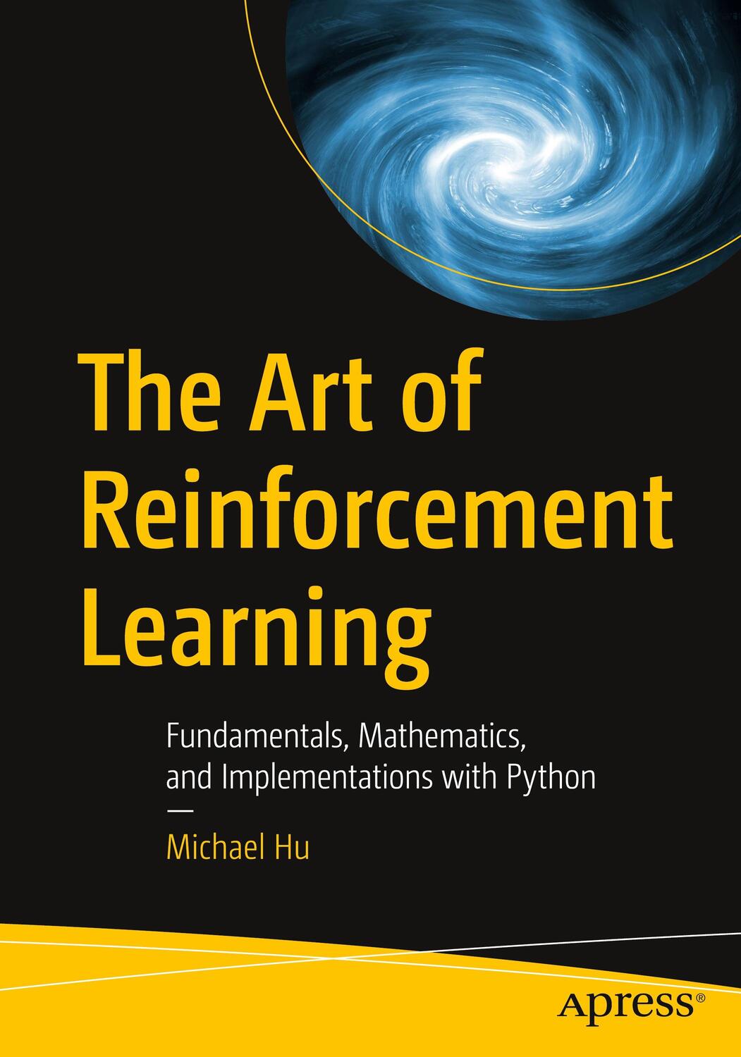Cover: 9781484296059 | The Art of Reinforcement Learning | Michael Hu | Taschenbuch | xvii